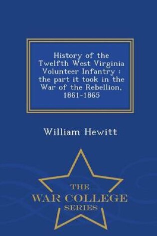 Cover of History of the Twelfth West Virginia Volunteer Infantry