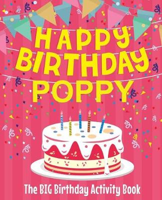 Book cover for Happy Birthday Poppy - The Big Birthday Activity Book