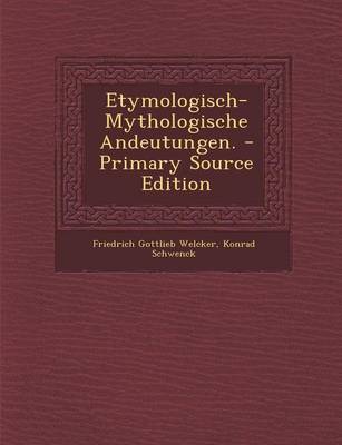 Book cover for Etymologisch-Mythologische Andeutungen. - Primary Source Edition