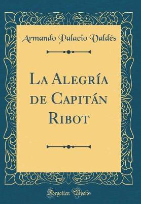 Book cover for La Alegría de Capitán Ribot (Classic Reprint)