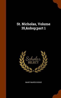 Book cover for St. Nicholas, Volume 35, Part 1