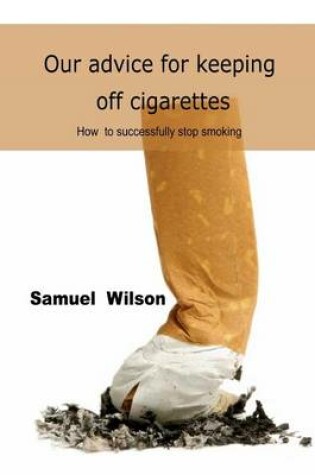 Cover of Our Advice for Keeping Off Cigarettes