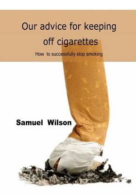 Book cover for Our Advice for Keeping Off Cigarettes