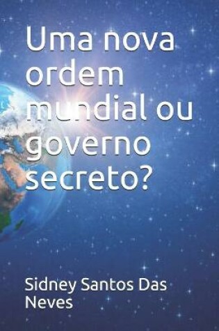 Cover of Uma nova ordem mundial ou governo secreto?