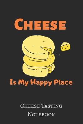 Book cover for Cheese Is My Happy Place