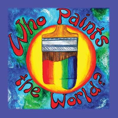 Cover of Who Paints the World