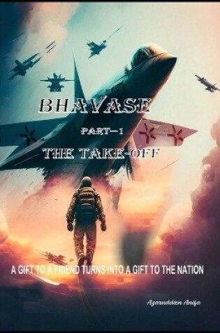 Cover of BHAVASE Part-I "THE TAKE-OFF"
