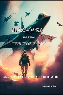 Cover of BHAVASE Part-I "THE TAKE-OFF"
