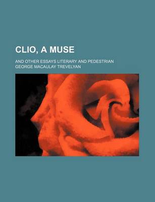 Book cover for Clio, a Muse; And Other Essays Literary and Pedestrian