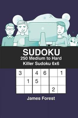 Book cover for 250 Medium to Hard Killer Sudoku 6x6