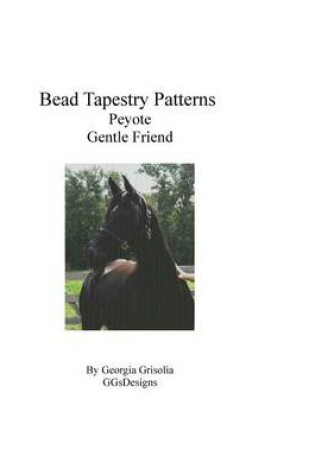 Cover of Bead Tapestry Patterns Peyote Gentle Friend