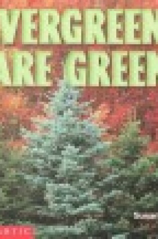 Cover of Evergreens are Green