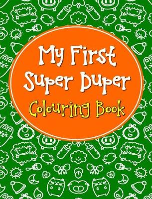 Book cover for My First Super Duper Colouring Book