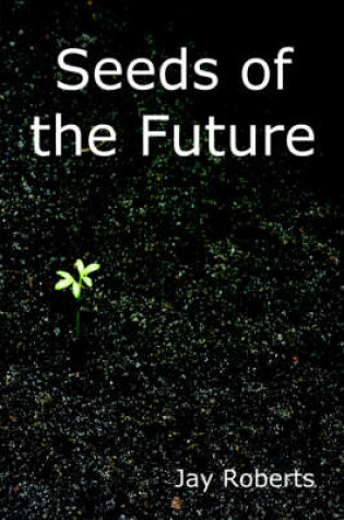 Cover of Seeds of the Future