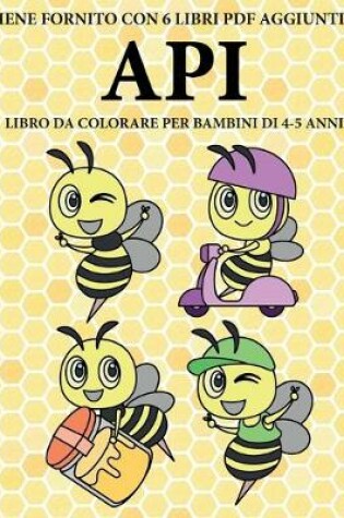 Cover of Libro da colorare per bambini di 4-5 anni (Api)