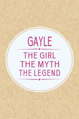 Book cover for Gayle the Girl the Myth the Legend