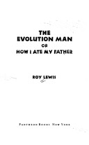 Book cover for The Evolution Man, or, How I Ate My Father