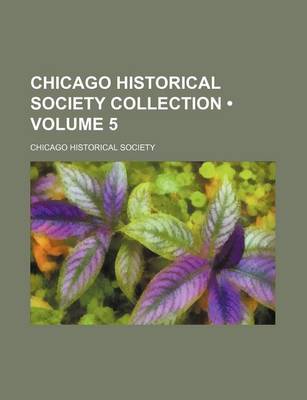 Book cover for Chicago Historical Society Collection (Volume 5)