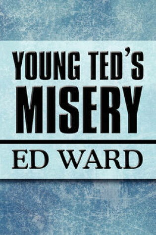 Cover of Young Ted's Misery