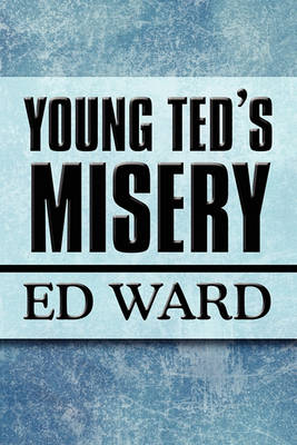 Book cover for Young Ted's Misery