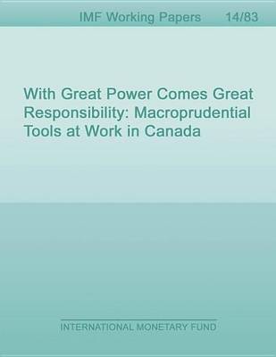 Book cover for With Great Power Comes Great Responsibility: Macroprudential Tools at Work in Canada