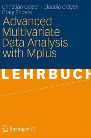 Cover of Advanced Multivariate Data Analysis with Mplus