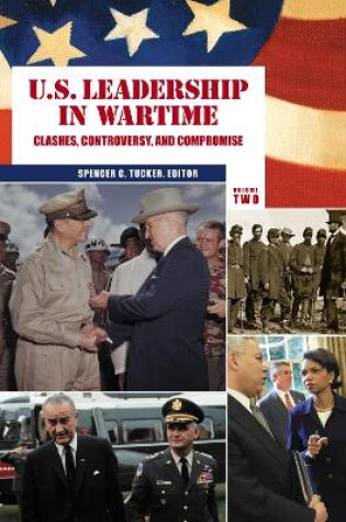 Cover of U.S. Leadership in Wartime: Clashes, Controversy, and Compromise