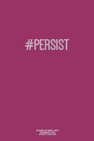 Cover of Notebook for Cornell Notes, 120 Numbered Pages, #PERSIST, Plum Cover