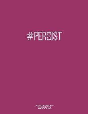 Book cover for Notebook for Cornell Notes, 120 Numbered Pages, #PERSIST, Plum Cover