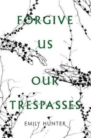 Cover of Forgive Us Our Trespasses