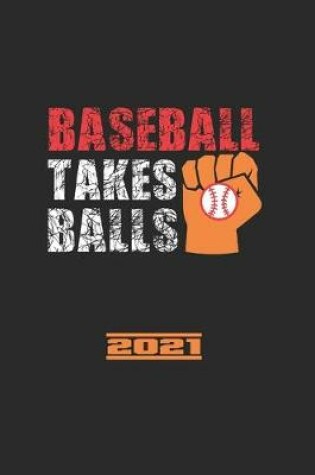 Cover of Baseball Takes Balls 2021