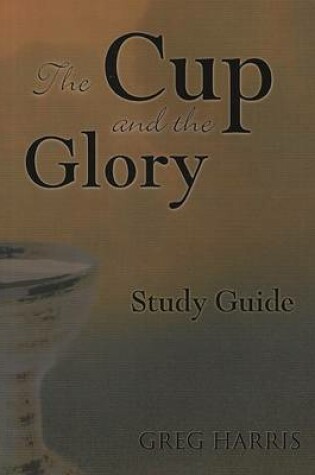 Cover of The Cup and the Glory