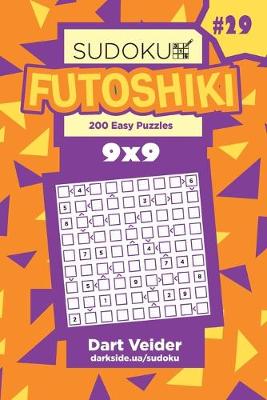 Cover of Sudoku Futoshiki - 200 Easy Puzzles 9x9 (Volume 29)