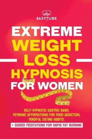 Cover of Extreme Rapid Weight Loss Hypnosis for Women