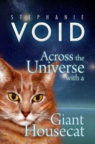 Cover of Across the Universe with a Giant Housecat