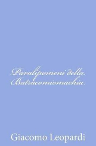 Cover of Paralipomeni della Batracomiomachia