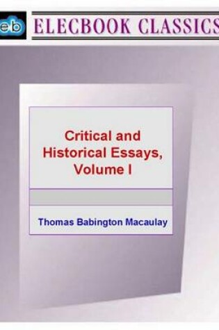 Cover of Critical and Historical Essays, Volume I