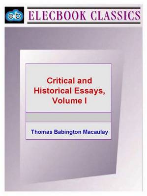 Book cover for Critical and Historical Essays, Volume I