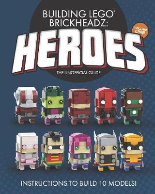 Book cover for Building LEGO BrickHeadz Heroes - Volume One