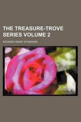 Cover of The Treasure-Trove Series Volume 2