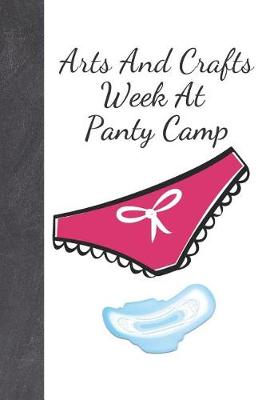 Book cover for Arts And Crafts Week At Panty Camp