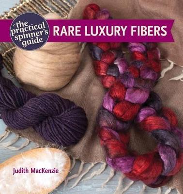 Book cover for The Practical Spinner's Guide - Rare Luxury Fibers