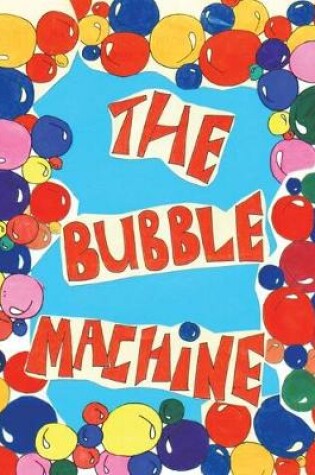 Cover of The Bubble Machine