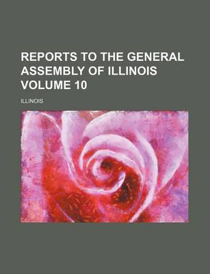 Book cover for Reports to the General Assembly of Illinois Volume 10