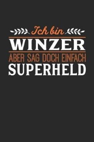 Cover of Ich bin Winzer aber sag doch einfach Superheld