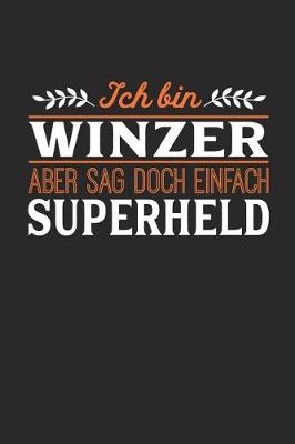 Book cover for Ich bin Winzer aber sag doch einfach Superheld