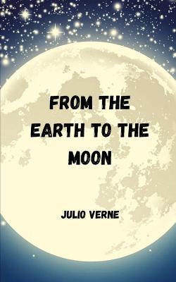 Book cover for From the Earth to the moon