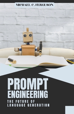 Cover of Prompt Engineering; The Future Of Language Generation