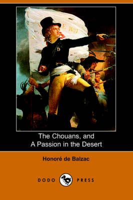 Book cover for The Chouans, and a Passion in the Desert (Dodo Press)