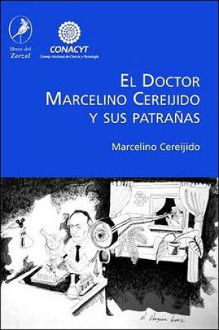 Cover of El Doctor Marcelino Cereijido y Sus Patra~nas